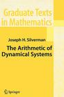 The Arithmetic of Dynamical Systems (Graduate Texts in Mathematics #241) By J. H. Silverman Cover Image
