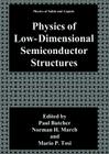 Physics of Low-Dimensional Semiconductor Structures (Physics of Solids and Liquids) By Paul N. Butcher (Editor), Norman H. March (Editor), Mario P. Tosi (Editor) Cover Image