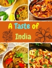 A Taste of India: Authentic Recipes from Across the Kitchens of India By Sascha Association Cover Image
