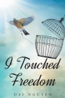 I Touched Freedom Cover Image
