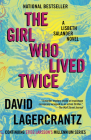 The Girl Who Lived Twice: A Lisbeth Salander novel, continuing Stieg Larsson's Millennium Series By David Lagercrantz, David Lagercrantz, George Goulding (Translated by) Cover Image