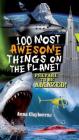 100 Most Awesome Things on the Planet By Anna Claybourne Cover Image