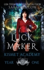 Luck Maker: An Asian-American Paranormal Academy Novel By Sarah Biglow Cover Image