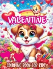 Valentine Coloring Book for Kids: A Cute and Sweet Valentine's Day Illustrations for Kids, Featuring Adorable Animals, Lovely Hearts with Simple and D By Childlike Mischievous Cover Image