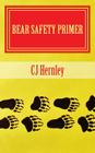 Bear Safety Primer: A Back Pocket Guide By Cj Hernley Cover Image