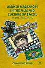 Amácio Mazzaropi in the Film and Culture of Brazil: After Cinema Novo By E. Bueno Cover Image