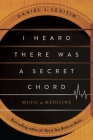 I Heard There Was a Secret Chord: Music as Medicine Cover Image