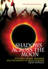 Shadows Across The Moon: Outlaws, Freaks, Shamans, And The Making Of Ibiza Clubland Cover Image