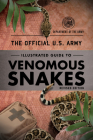 The Official U.S. Army Illustrated Guide to Venomous Snakes Cover Image