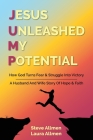 Jesus Unleashed My Potential By Steve Allmen, Laura Allmen, David Strauss (Editor) Cover Image