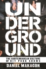 Underground: The Subterranean Culture of DIY Punk Shows (Punx) By Daniel Makagon Cover Image