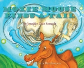 Moxie Moose Finds A Tail By Jennifer Dale Semach, Biljana Banchotova (Illustrator) Cover Image