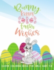 Bunny Kisses & Easter Wishes Coloring Book For Girls 4-8: Stress-Relief Activities For Kids Cover Image