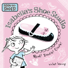 Isabella's Shoe Studio: Read! Doodle! Create! (Doodle Story Books) By Violet Lemay Cover Image