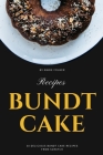 Bundt Cake Recipes: 30 Delicious Bundt Cake Recipes From Scratch By Marie Folher Cover Image