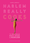 Harlem Really Cooks: The Nouvelle Soul Food of Harlem By Sandra Lawrence Cover Image