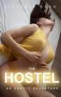 The Hostel: An Erotic Adventure By Victoria Rush Cover Image