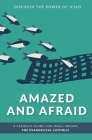 Amazed and Afraid: Discover the Power of Jesus (Encounter) Cover Image