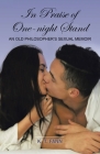 In Praise Of One-Night Stand: An Old Philosopher's Sexual Memoir By K. T. Fann Cover Image