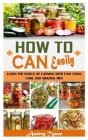 How to Can Easiily: Learn the Basics of Canning with Ease Using Cool and Amazing Tips By Audrey Tyson Cover Image