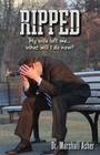 Ripped: My Wife Left Me... What Will I Do? By Marshall Asher Cover Image