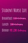 Student Nurse Life: Funny And Useful Nursing Quote Students Notebook For All Nurses In Training Cover Image