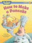How to Make a Pancake (We Read Phonics - Level 3) By Dave Max, Jeffrey Ebbeler (Illustrator) Cover Image
