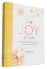 The Joy of Less: A Minimalist Guide to Declutter, Organize, and Simplify - Updated and Revised (Minimalism Books, Home Organization Books, Decluttering Books House Cleaning Books) By Francine Jay Cover Image