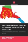 Implementação Do Upfc No Sistema de Rede Elétrica Eritreano By Sunil Kumar Jilledi, Milkias Abebe Cover Image