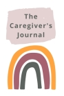The Caregiver's Journal: A self-care journal for those who care for others By LLC Tklovespk Cover Image