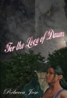 For the Love of Dawn By Rebecca Jose, Meshara Maggard (Editor) Cover Image