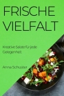 Frische Vielfalt: Kreative Salate für jede Gelegenheit Cover Image