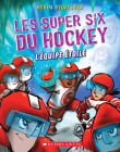 Les Super Six Du Hockey: N° 6 - l'Équipe Étoile By Kevin Sylvester, Kevin Sylvester (Illustrator) Cover Image