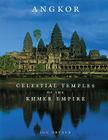 Angkor: Celestial Temples of the Khmer Empire By Jon Ortner, Ian W. Mabbett Cover Image