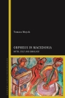 Orpheus in Macedonia: Myth, Cult and Ideology Cover Image