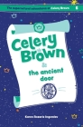 Celery Brown and the ancient door Cover Image