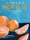Modern Acrylic: A contemporary exploration of acrylic painting (Modern Series) Cover Image