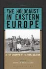 The Holocaust in Eastern Europe: At the Epicenter of the Final Solution (Perspectives on the Holocaust) By Waitman Wade Beorn Cover Image