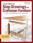 Great Book of Shop Drawings for Craftsman Furniture, Revised & Expanded Second Edition: Authentic and Fully Detailed Plans for 61 Classic Pieces By Robert W. Lang Cover Image