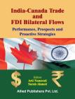 India-Canada Trade and FDI Bilateral Flows: Performance, Prospects and Proactive Strategies Cover Image