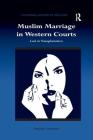 Muslim Marriage in Western Courts: Lost in Transplantation (Cultural Diversity and Law) By Pascale Fournier Cover Image