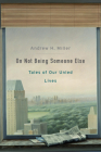 On Not Being Someone Else: Tales of Our Unled Lives Cover Image
