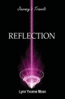 Reflection - Journey's Travels By Lynn Yvonne Moon Cover Image