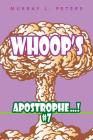 Whoop'S Apostrophe . . . ! #7 By Murray L. Peters Cover Image