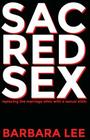 Sacred Sex: Replacing the Marriage Ethic with a Sexual Ethic Cover Image
