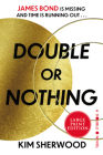 Double or Nothing: James Bond is missing and time is running out By Kim Sherwood Cover Image