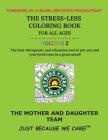 The Stress-Less Coloring Book for All Ages. Volume 2.: The best therapeutic and relaxation tool to put you and your loved ones in a great mood! By Gabriella R. K, Dianna M Cover Image