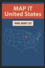 Map It United States: Travel Bucket List By Laura Vaske Cover Image