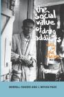 Social Value of Drug Addicts: Uses of the Useless By Merrill Singer, J Bryan Page Cover Image