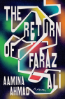 The Return of Faraz Ali: A Novel By Aamina Ahmad Cover Image